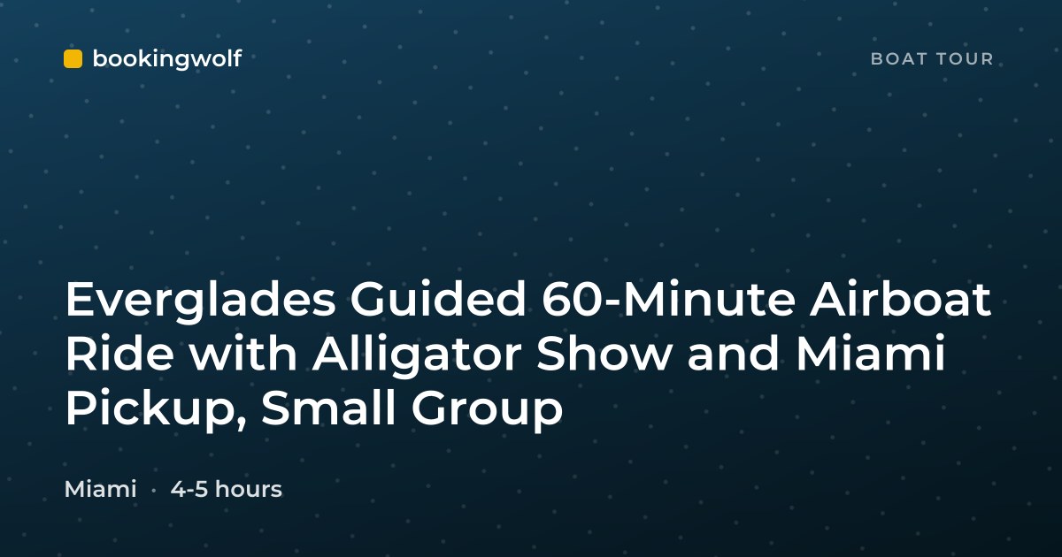 Everglades Guided 60-Minute Airboat Ride with Alligator Show and Miami Pickup, Small Group