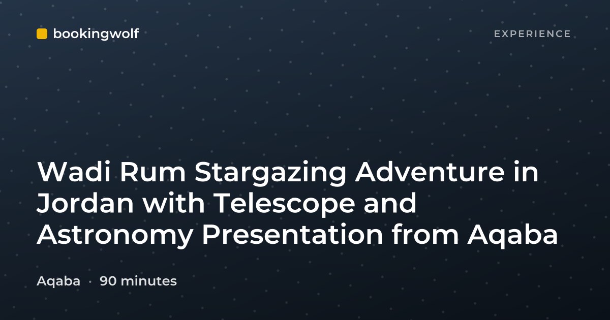 Wadi Rum Stargazing Adventure in Jordan with Telescope and Astronomy Presentation from Aqaba