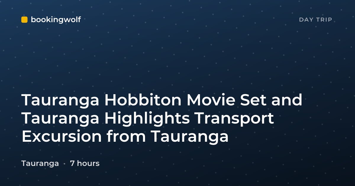 Tauranga Hobbiton Movie Set and Tauranga Highlights Transport Excursion from Tauranga