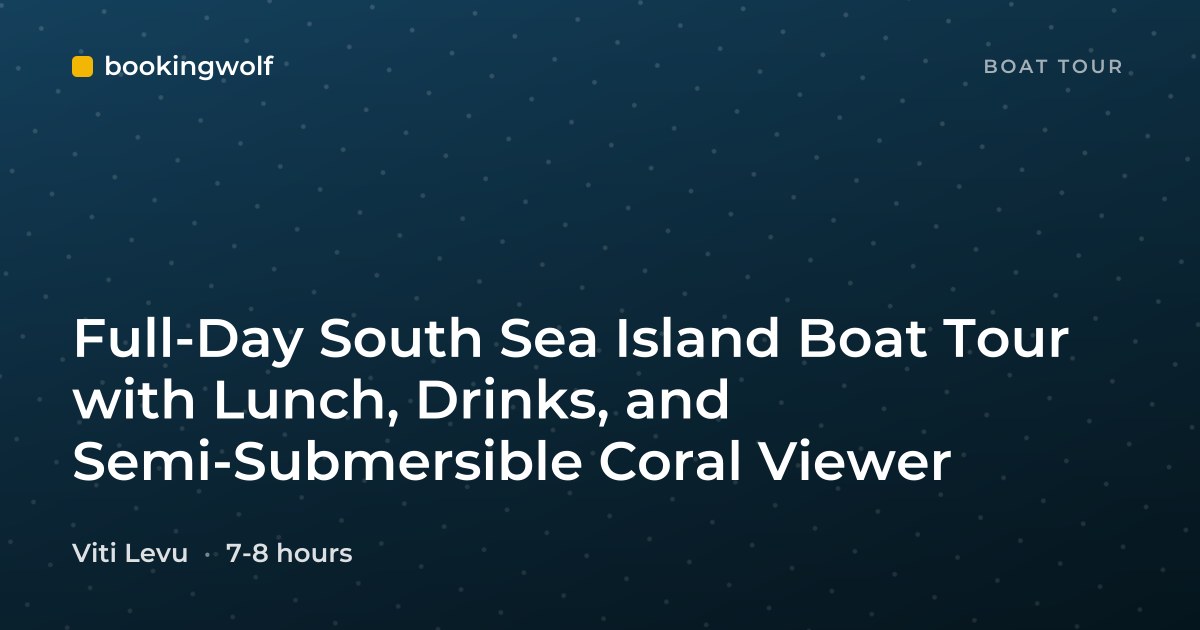 Full-Day South Sea Island Boat Tour with Lunch, Drinks, and Semi-Submersible Coral Viewer