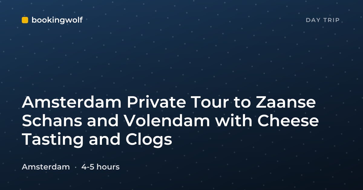 Amsterdam Private Tour to Zaanse Schans and Volendam with Cheese Tasting and Clogs