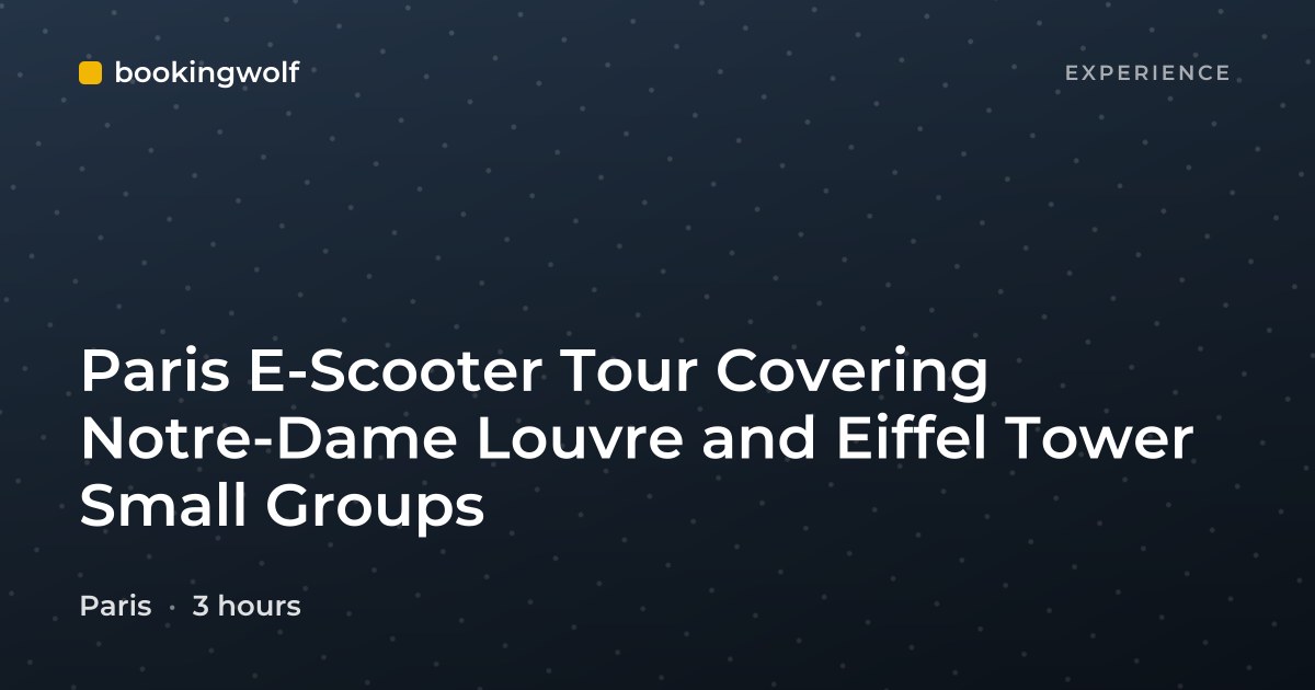 Paris E-Scooter Tour Covering Notre-Dame Louvre and Eiffel Tower Small Groups