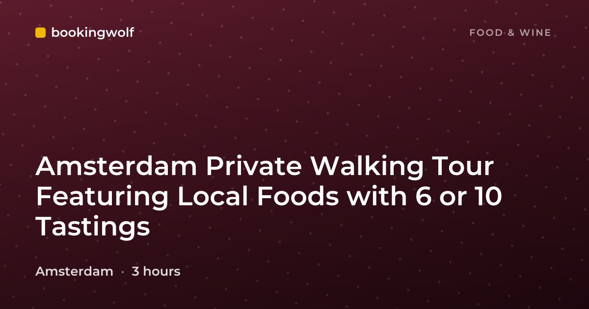 Amsterdam Private Walking Tour Featuring Local Foods with 6 or 10 Tastings