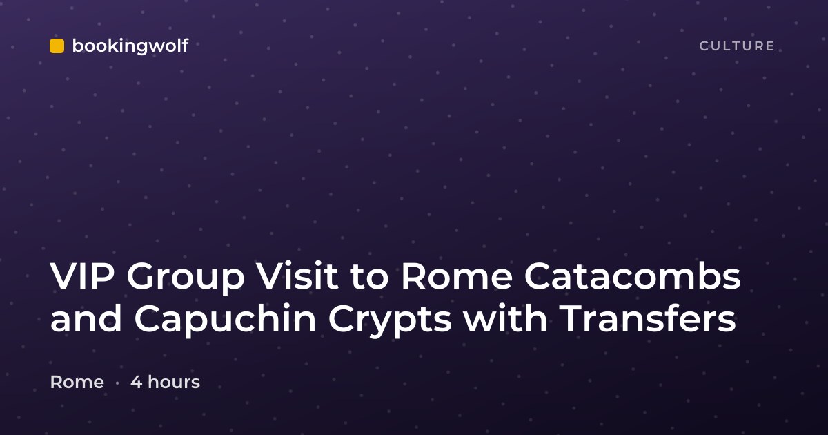 VIP Group Visit to Rome Catacombs and Capuchin Crypts with Transfers