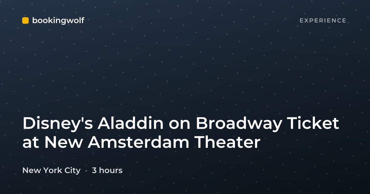 Disney's Aladdin on Broadway Ticket at New Amsterdam Theater