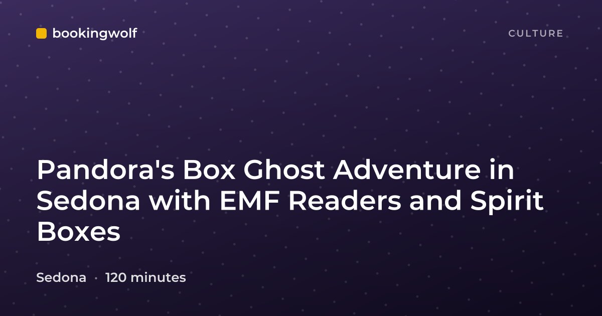 Pandora's Box Ghost Adventure in Sedona with EMF Readers and Spirit Boxes