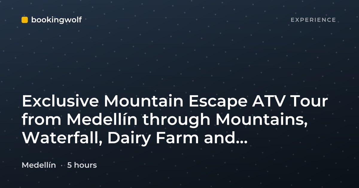 Exclusive Mountain Escape ATV Tour from Medellín through Mountains, Waterfall, Dairy Farm and Empanadas