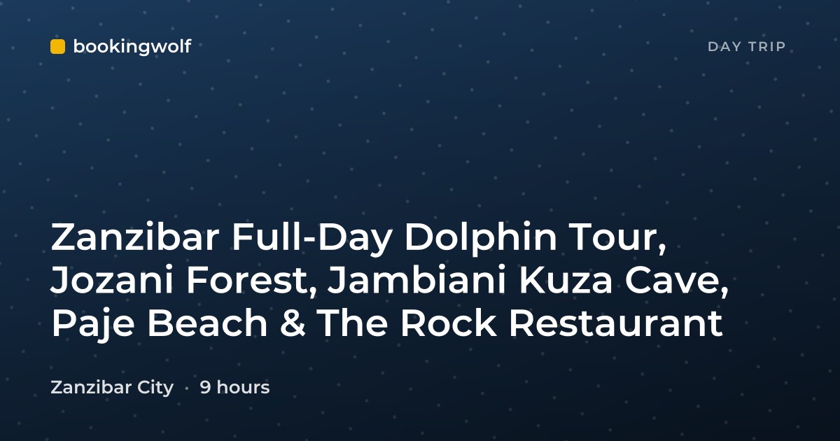 Zanzibar Full-Day Dolphin Tour, Jozani Forest, Jambiani Kuza Cave, Paje Beach & The Rock Restaurant
