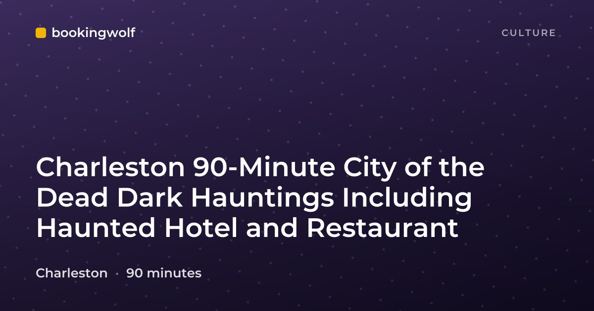 Charleston 90-Minute City of the Dead Dark Hauntings Including Haunted Hotel and Restaurant