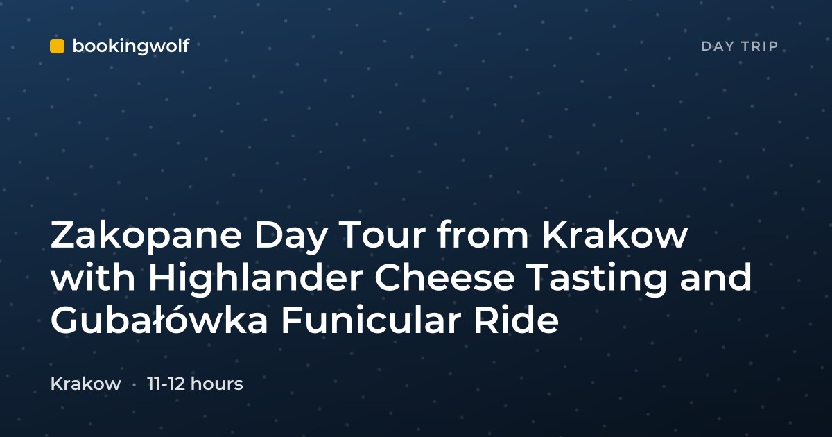 Zakopane Day Tour from Krakow with Highlander Cheese Tasting and Gubałówka Funicular Ride