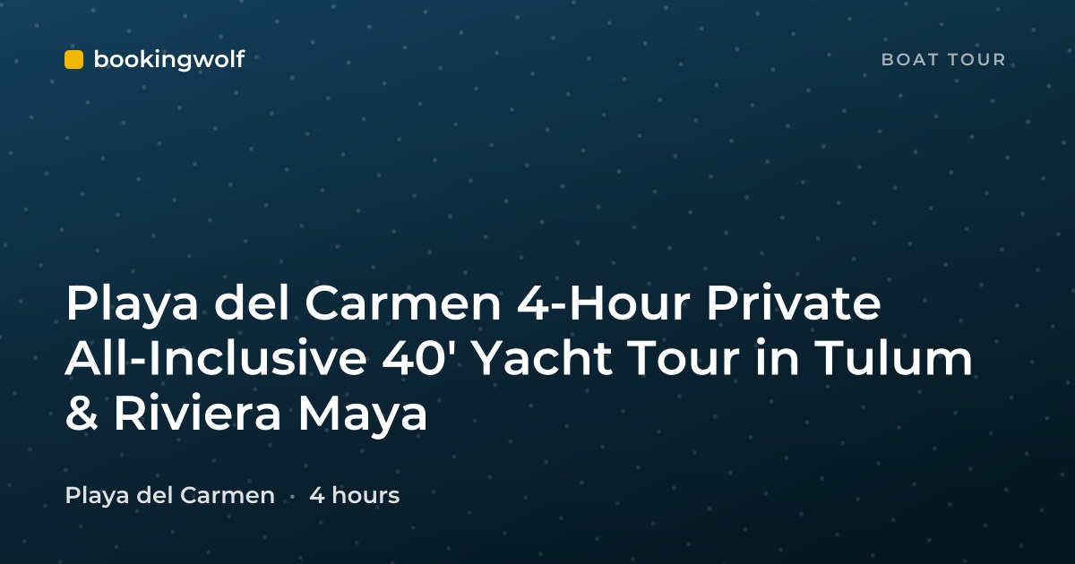 Playa del Carmen 4-Hour Private All-Inclusive 40' Yacht Tour in Tulum & Riviera Maya