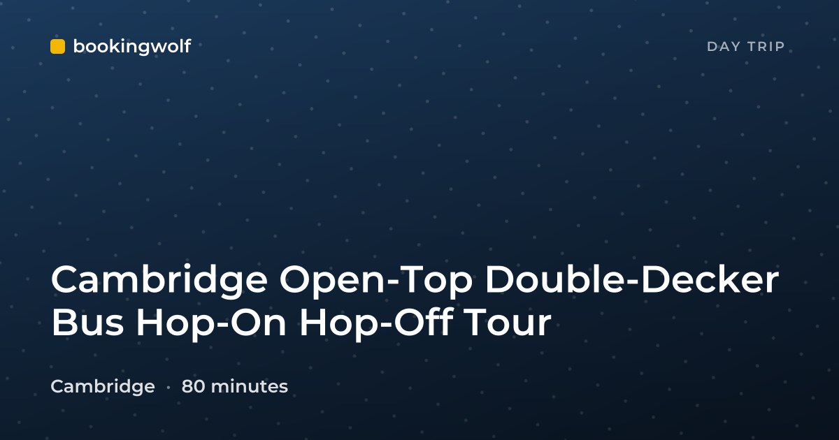 Cambridge Open-Top Double-Decker Bus Hop-On Hop-Off Tour