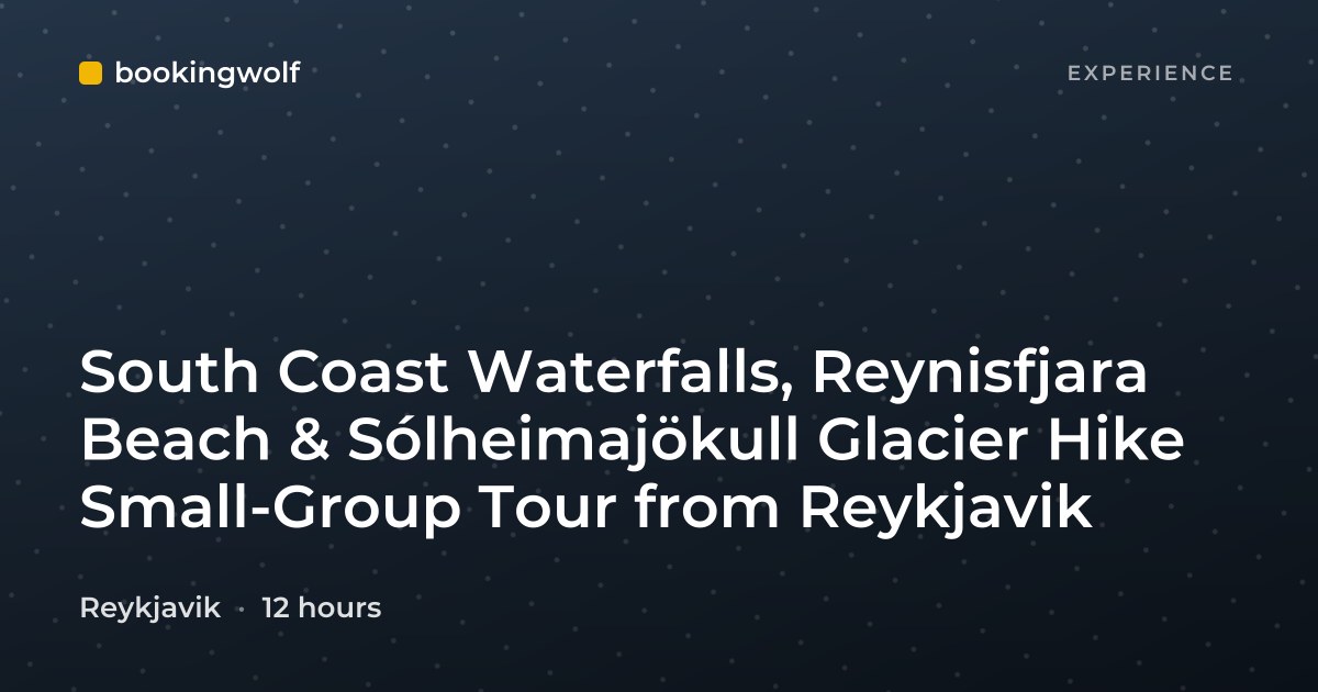 South Coast Waterfalls, Reynisfjara Beach & Sólheimajökull Glacier Hike Small-Group Tour from Reykjavik