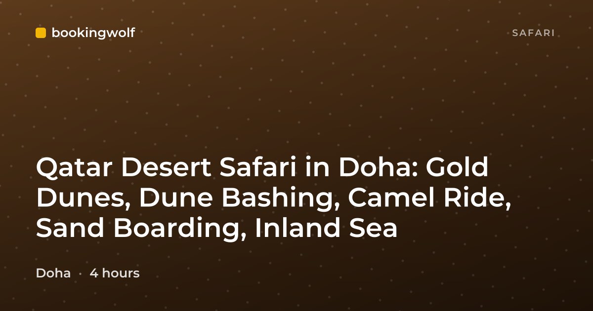 Qatar Desert Safari in Doha: Gold Dunes, Dune Bashing, Camel Ride, Sand Boarding, Inland Sea