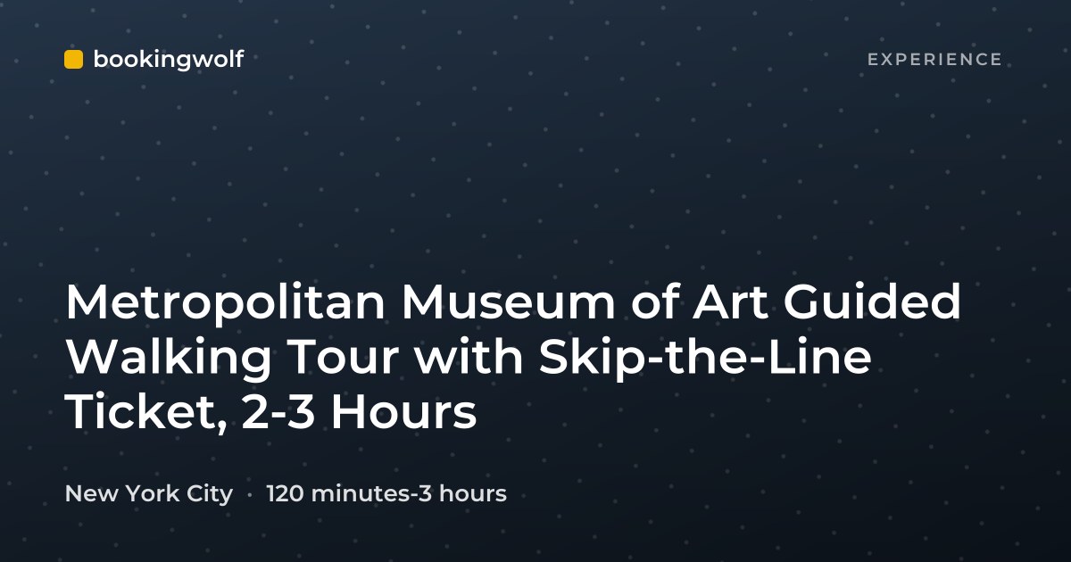 Metropolitan Museum of Art Guided Walking Tour with Skip-the-Line Ticket, 2-3 Hours