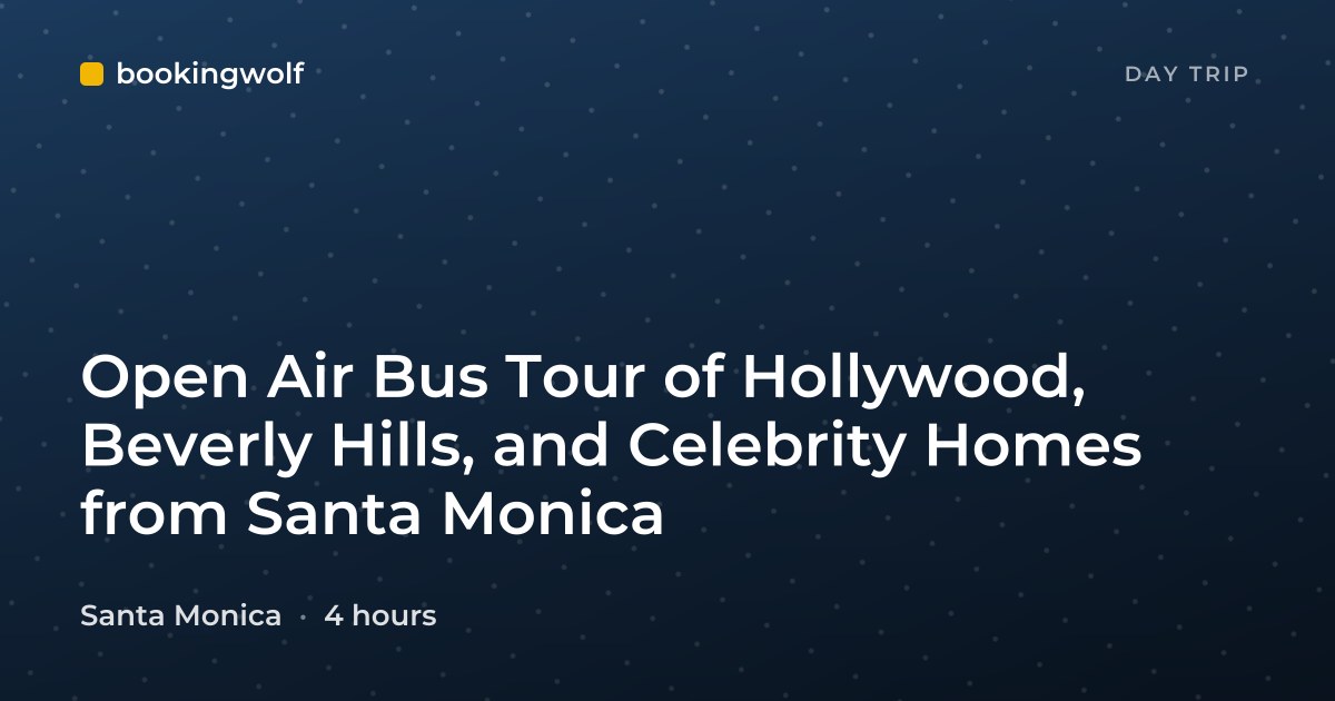 Open Air Bus Tour of Hollywood, Beverly Hills, and Celebrity Homes from Santa Monica