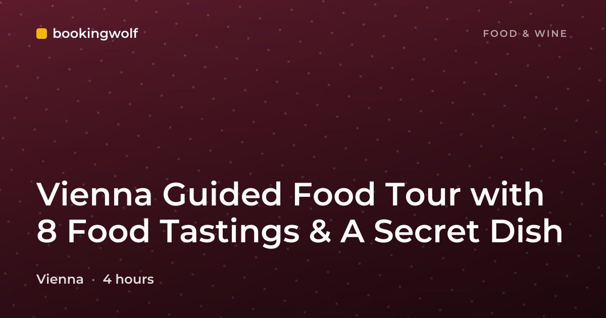 Vienna Guided Food Tour with 8 Food Tastings & A Secret Dish