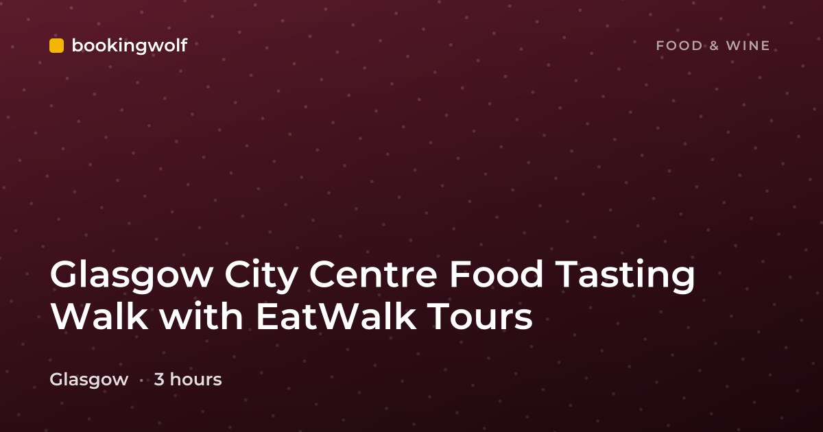 Glasgow City Centre Food Tasting Walk with EatWalk Tours
