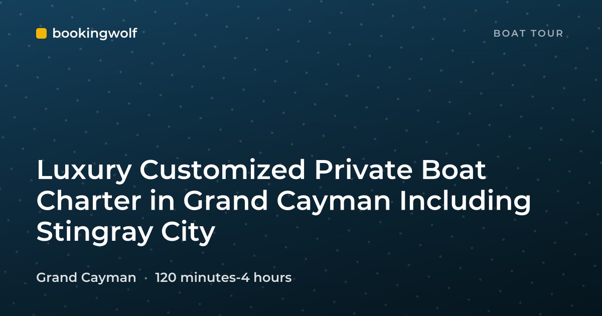Luxury Customized Private Boat Charter in Grand Cayman Including Stingray City