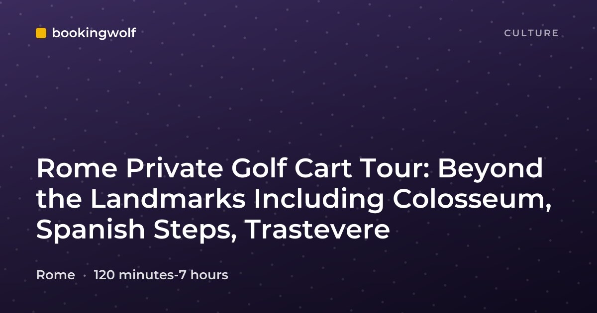 Rome Private Golf Cart Tour: Beyond the Landmarks Including Colosseum, Spanish Steps, Trastevere