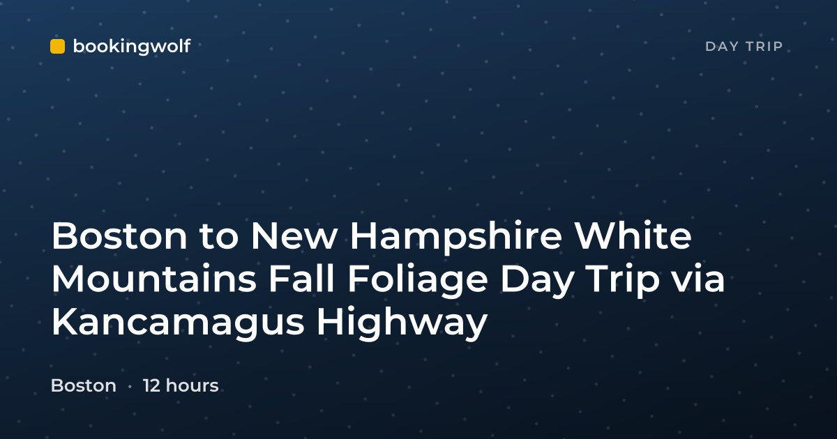 Boston to New Hampshire White Mountains Fall Foliage Day Trip via Kancamagus Highway