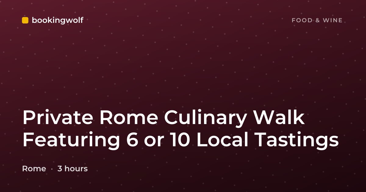 Private Rome Culinary Walk Featuring 6 or 10 Local Tastings