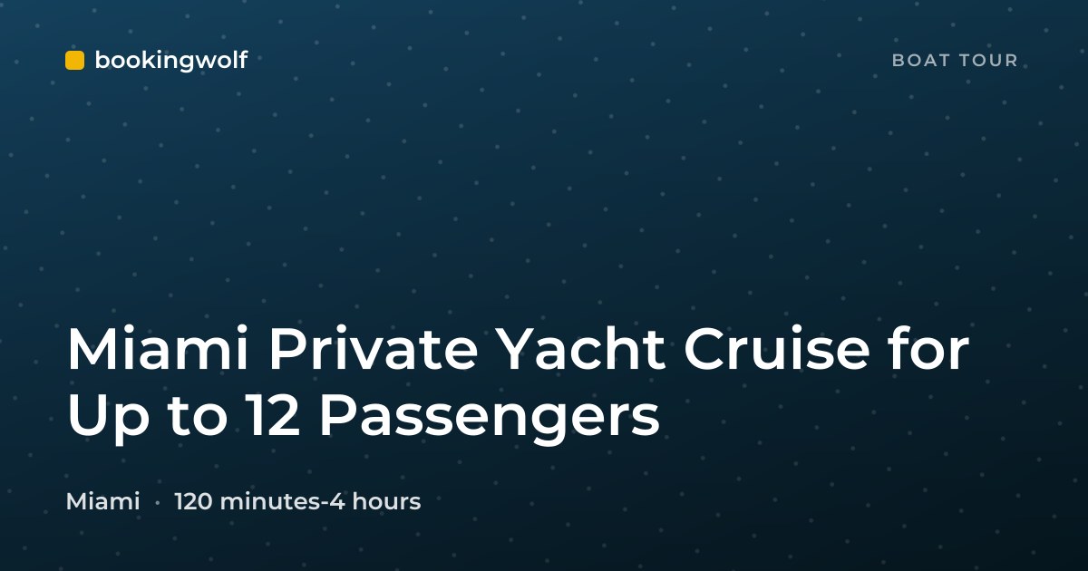 Miami Private Yacht Cruise for Up to 12 Passengers