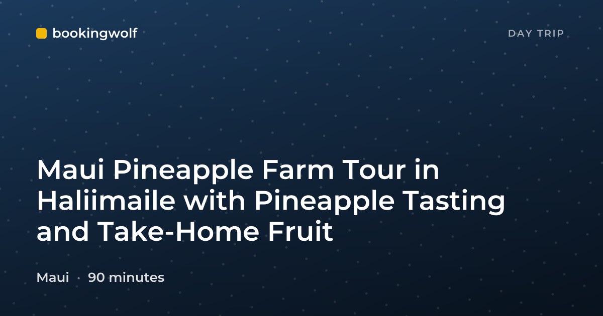 Maui Pineapple Farm Tour in Haliimaile with Pineapple Tasting and Take-Home Fruit