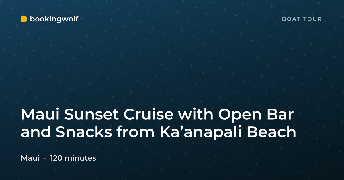 Maui Sunset Cruise with Open Bar and Snacks from Ka’anapali Beach