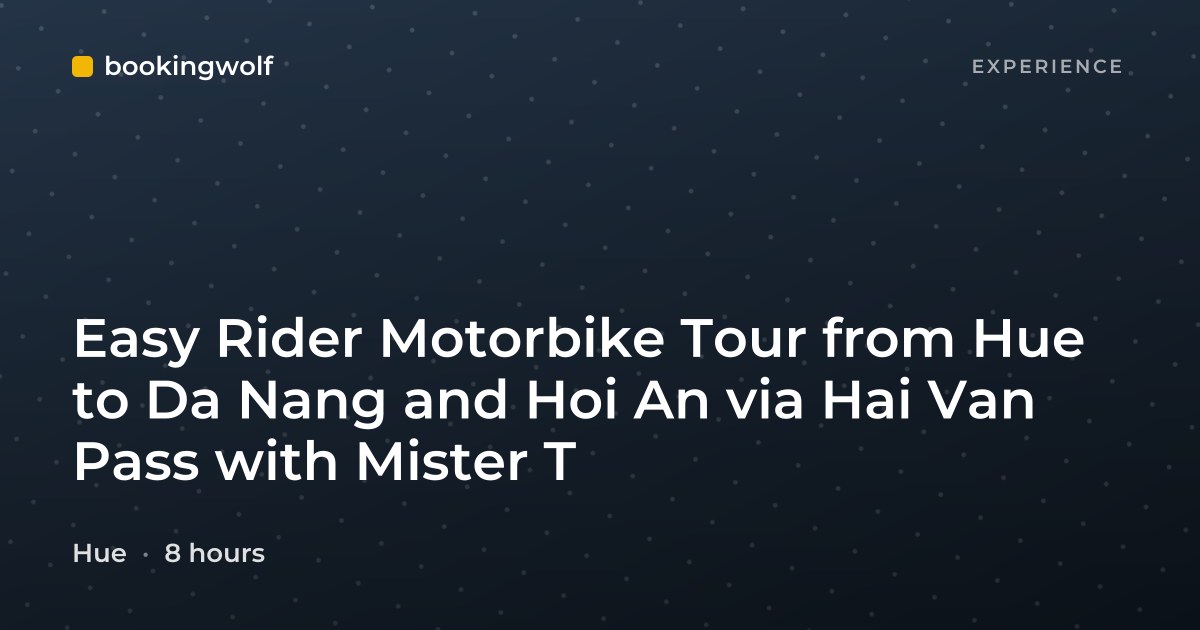 Easy Rider Motorbike Tour from Hue to Da Nang and Hoi An via Hai Van Pass with Mister T