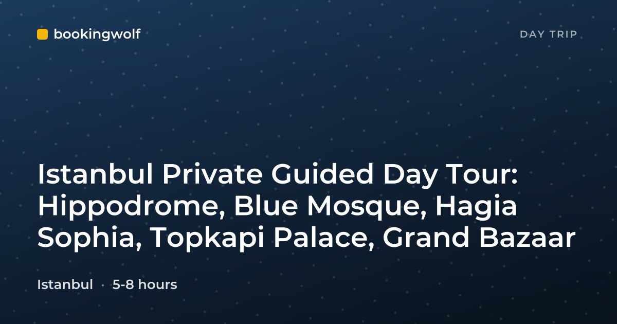Istanbul Private Guided Day Tour: Hippodrome, Blue Mosque, Hagia Sophia, Topkapi Palace, Grand Bazaar