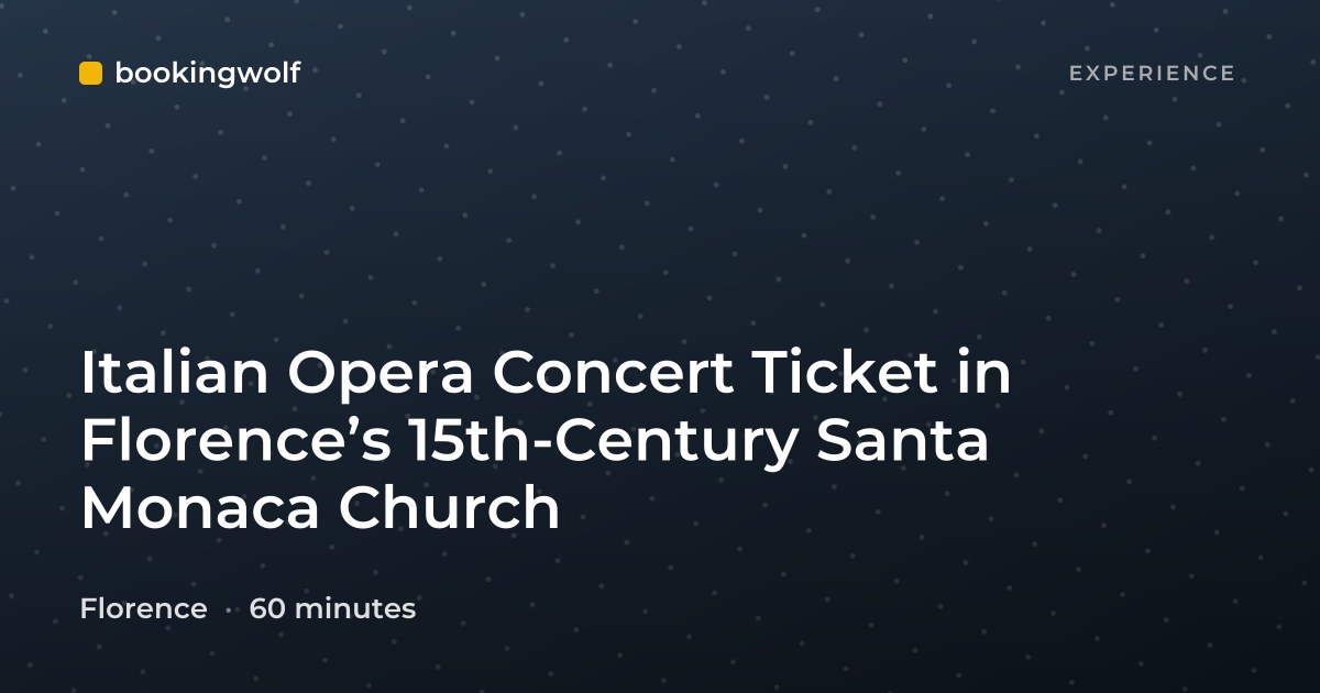Italian Opera Concert Ticket in Florence’s 15th-Century Santa Monaca Church