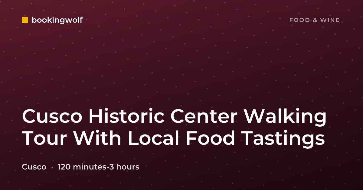 Cusco Historic Center Walking Tour With Local Food Tastings