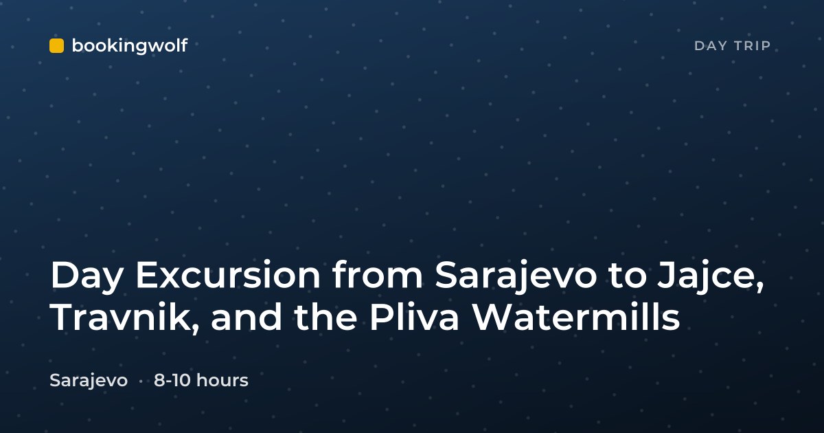 Day Excursion from Sarajevo to Jajce, Travnik, and the Pliva Watermills