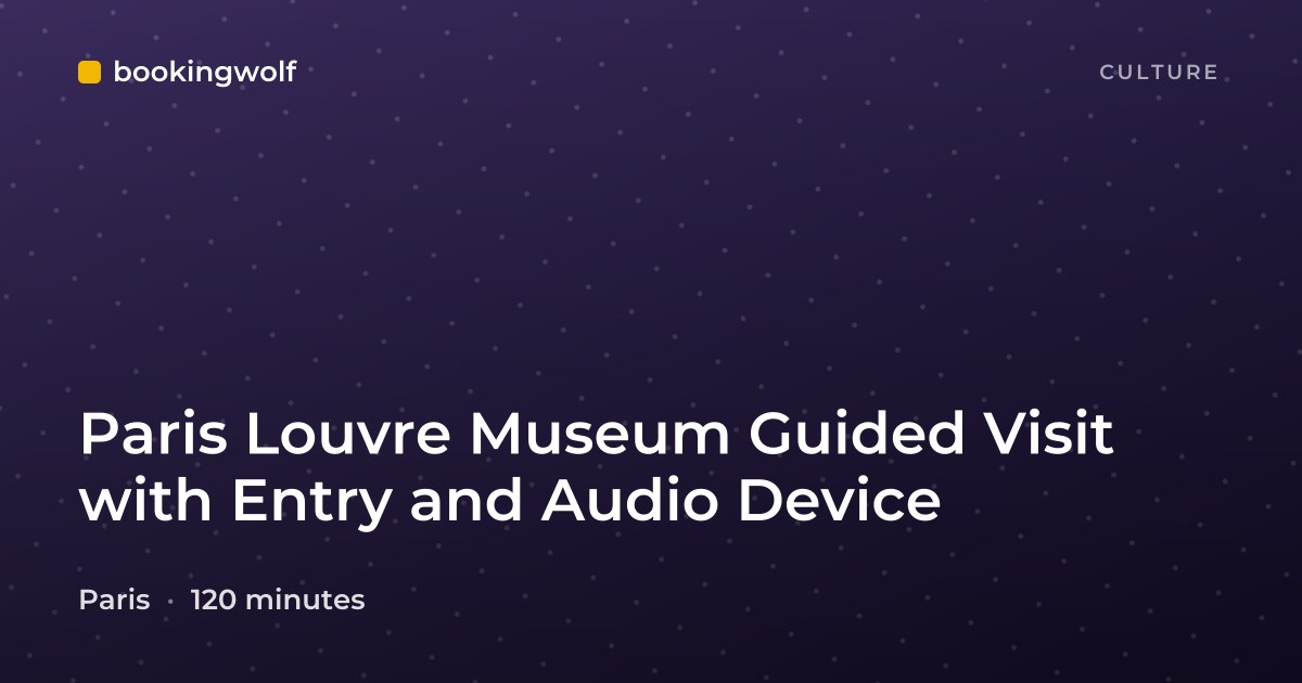 Paris Louvre Museum Guided Visit with Entry and Audio Device