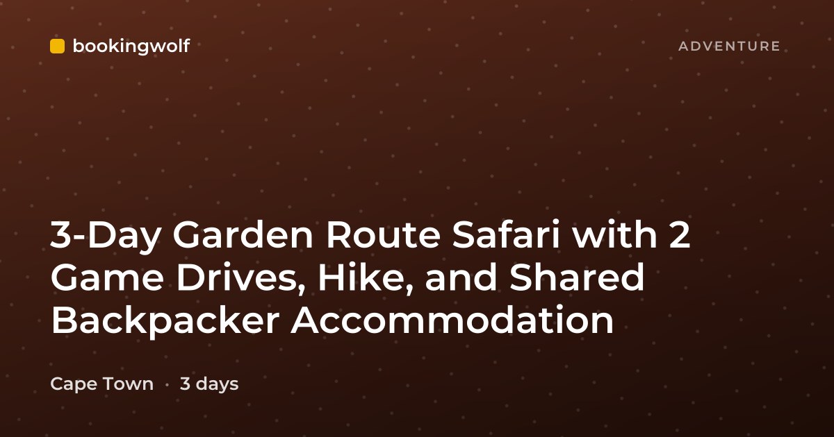 3-Day Garden Route Safari with 2 Game Drives, Hike, and Shared Backpacker Accommodation