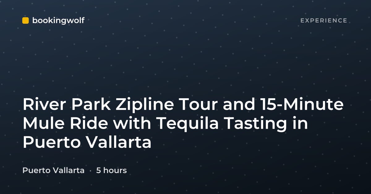 River Park Zipline Tour and 15-Minute Mule Ride with Tequila Tasting in Puerto Vallarta