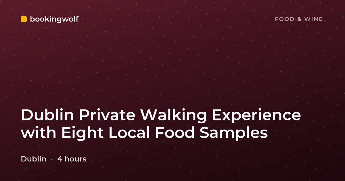 Dublin Private Walking Experience with Eight Local Food Samples