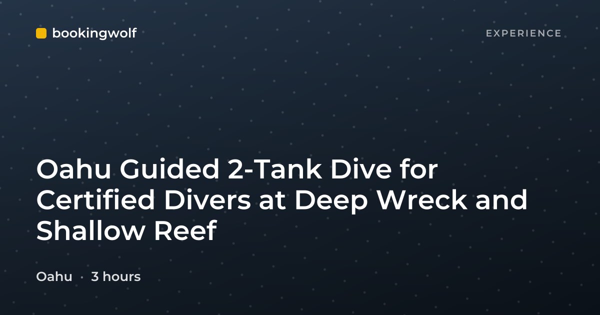 Oahu Guided 2-Tank Dive for Certified Divers at Deep Wreck and Shallow Reef