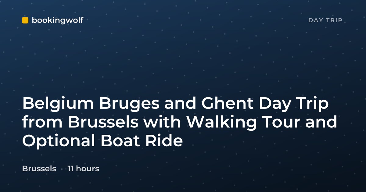 Belgium Bruges and Ghent Day Trip from Brussels with Walking Tour and Optional Boat Ride