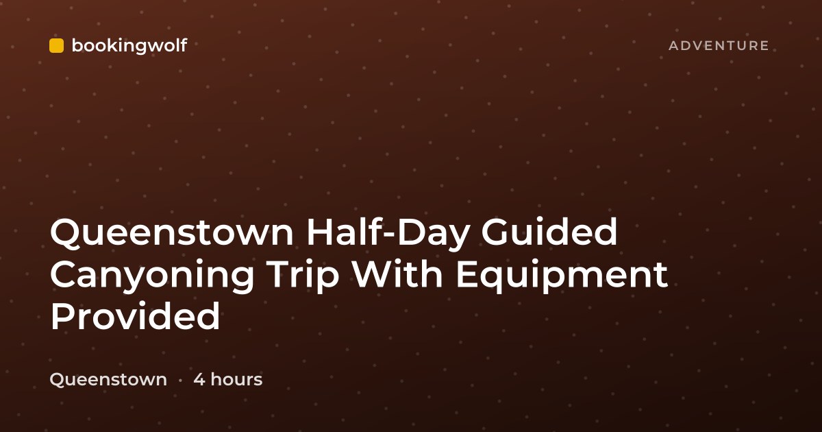 Queenstown Half-Day Guided Canyoning Trip With Equipment Provided