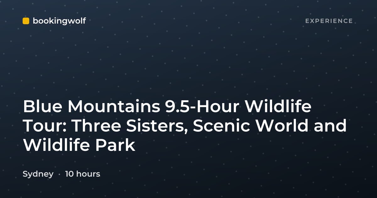 Blue Mountains 9.5-Hour Wildlife Tour: Three Sisters, Scenic World and Wildlife Park