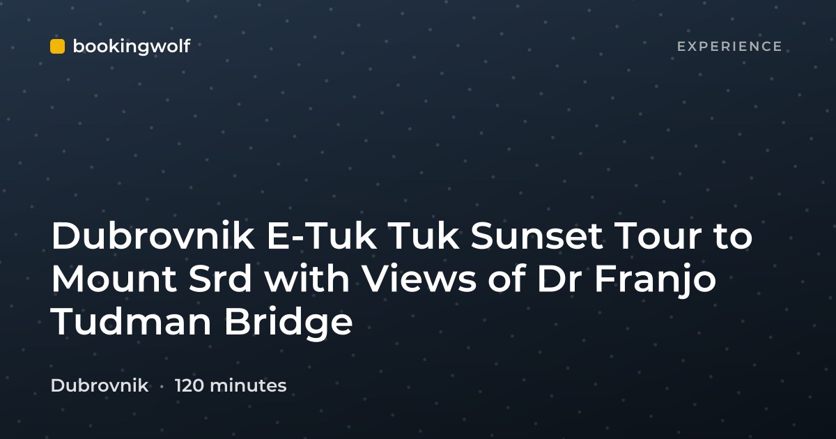 Dubrovnik E-Tuk Tuk Sunset Tour to Mount Srd with Views of Dr Franjo Tudman Bridge