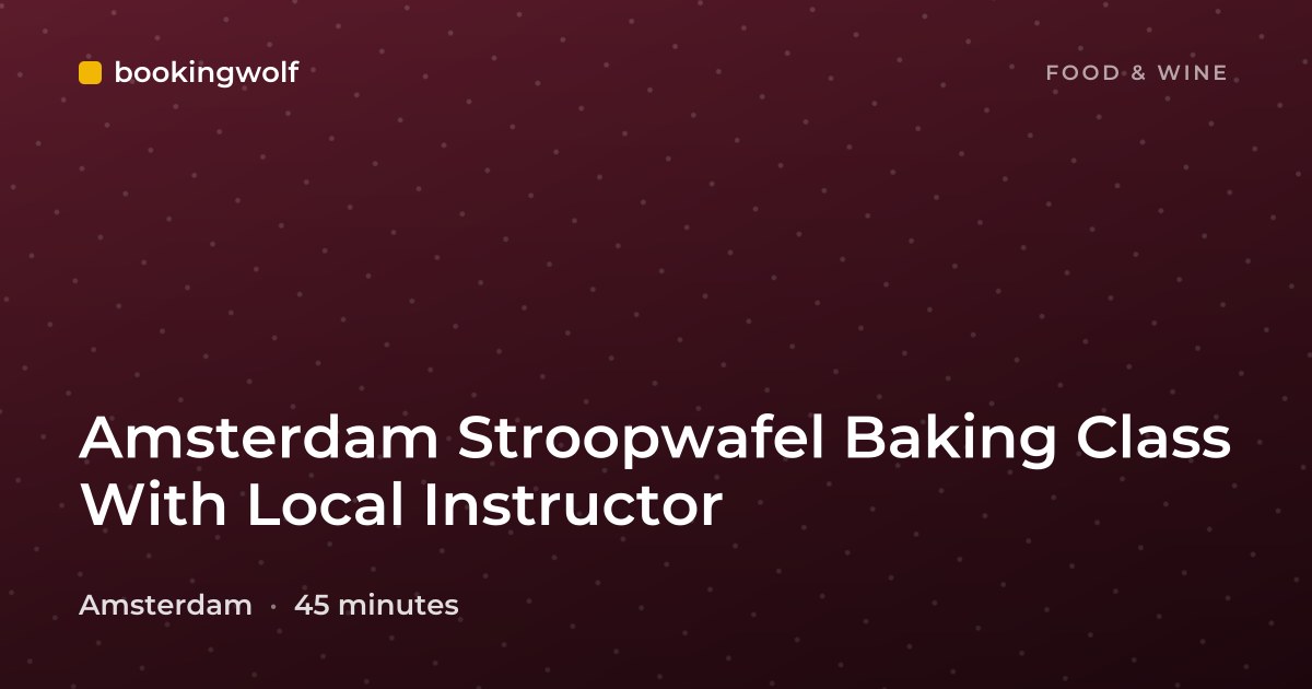 Amsterdam Stroopwafel Baking Class With Local Instructor
