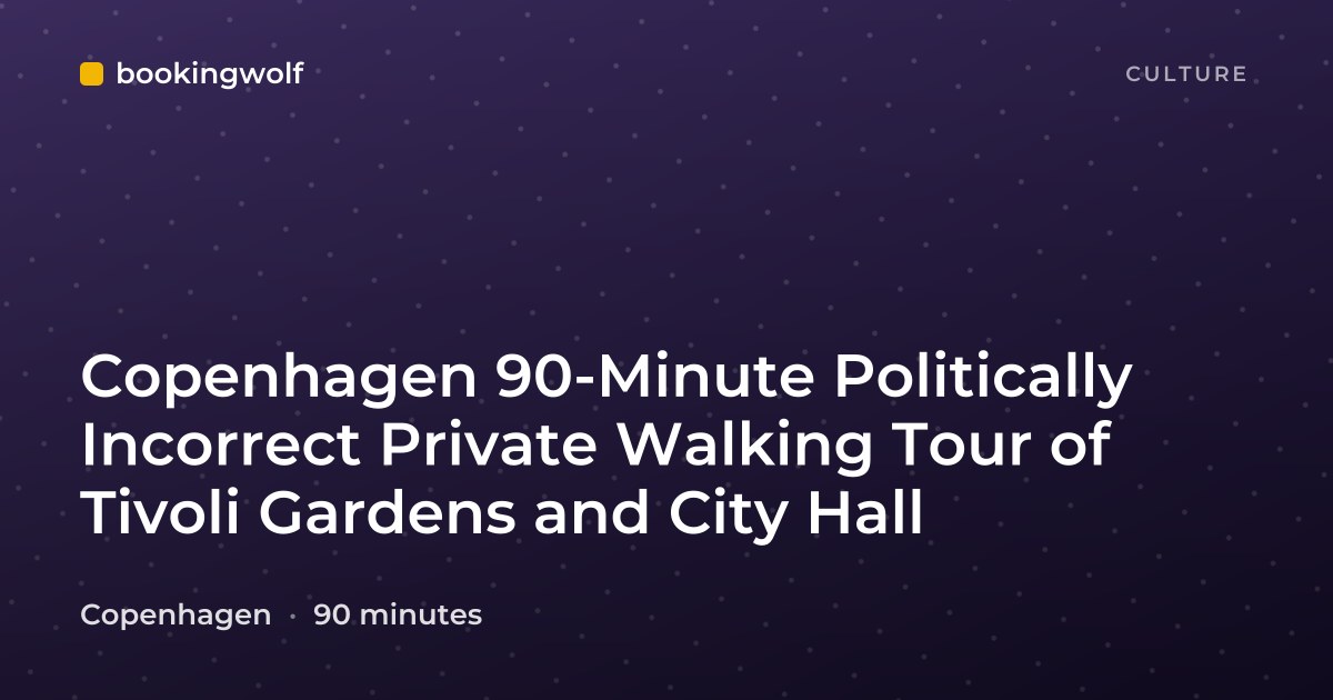 Copenhagen 90-Minute Politically Incorrect Private Walking Tour of Tivoli Gardens and City Hall
