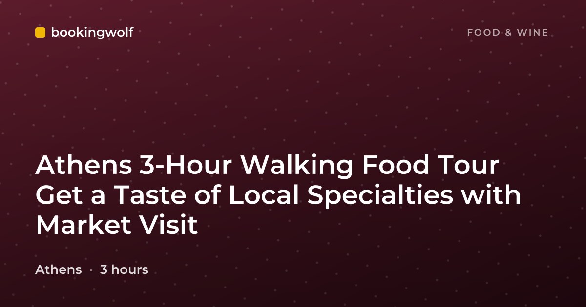 Athens 3-Hour Walking Food Tour Get a Taste of Local Specialties with Market Visit