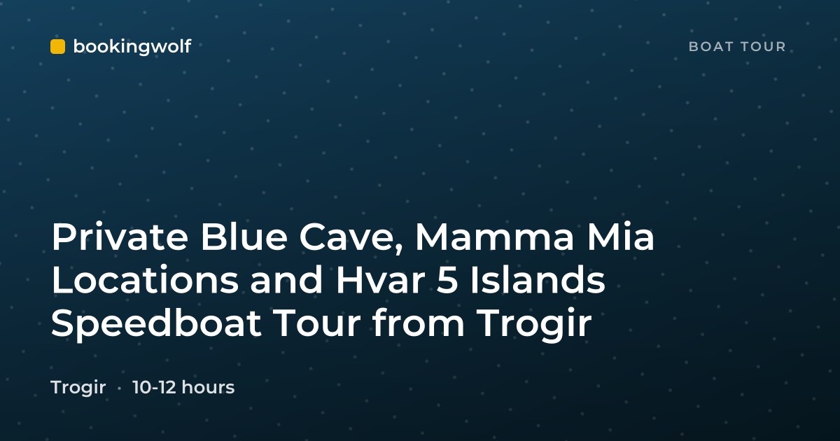 Private Blue Cave, Mamma Mia Locations and Hvar 5 Islands Speedboat Tour from Trogir