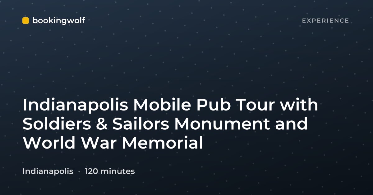 Indianapolis Mobile Pub Tour with Soldiers & Sailors Monument and World War Memorial