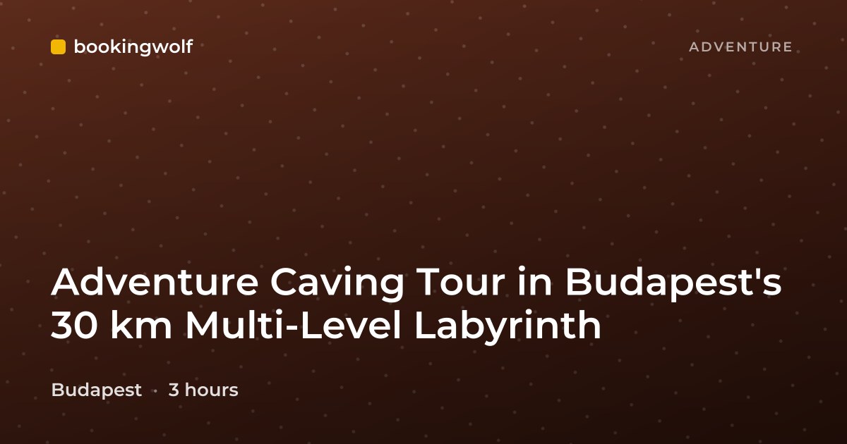 Adventure Caving Tour in Budapest's 30 km Multi-Level Labyrinth