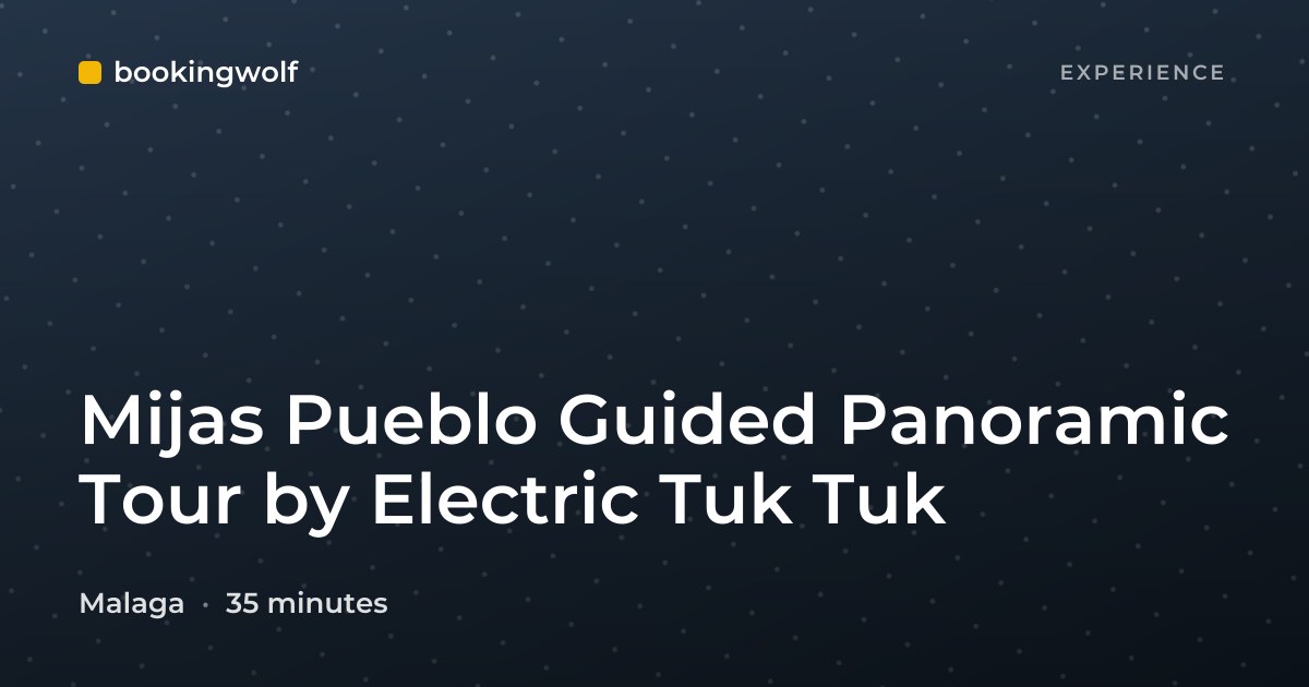 Mijas Pueblo Guided Panoramic Tour by Electric Tuk Tuk